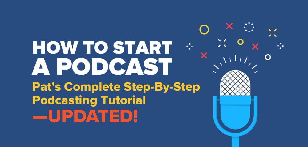 how to start a podcast in 2019 pate28099s complete step by step podcasting tutorial download.jpg